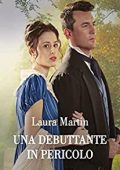 Laura Martin - Matrimoni del destino Vol. 2. Una debuttante in pericolo (2023)