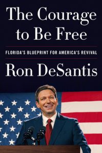 Ron DeSantis – The Courage to Be Free (2023) ENG