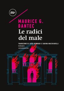 Maurice G. Dantec – Le radici del male (2023)