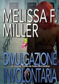 Melissa F. Miller - I gialli giudiziari di Sasha McCandless Vol. 2. Divulgazione involontaria (2022)