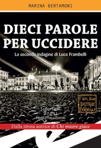 Marina Bertamoni – Dieci parole per uccidere ( Luce Frambelli Vol.2) (2018)