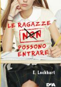 E. Lockhart - Le ragazze non possono entrare (2019)