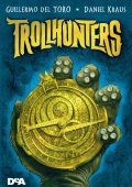 Guillermo Del Toro, Daniel Kraus - Trollhunters (2015)