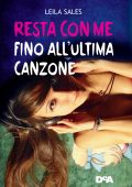 Leila Sales - Resta con me fino all'ultima canzone (2016)