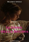 Beatrice Speraz - La dama della regina (2022)