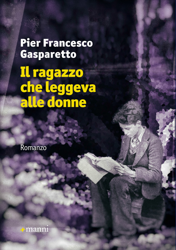 Pier Francesco Gasparetto – Il ragazzo che leggeva alle donne (2017)
