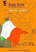 Roddy Doyle - Una vita da eroe (2012)