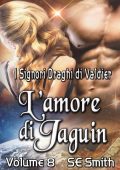 S.E. Smith - I Signori Draghi di Valdier Vol. 8. L’amore di Jaguin (2023)