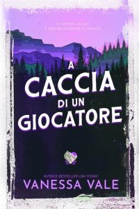 Vanessa Vale – Caccia all’uomo Vol. 2. A caccia di un giocatore (2023)