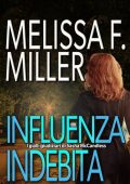 Melissa F. Miller - I gialli giudiziari di Sasha McCandless Vol. 5. Influenza indebita (2023)