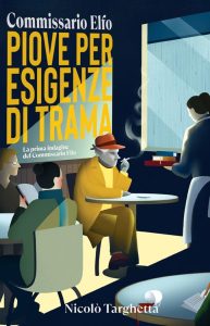Nicolò Targhetta – Commissario Elfo Vol. 1. Piove per esigenze di trama (2022)