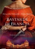 Alessandra Giovanile, Virna Mejetta - Bastarde di Francia. L'angelo e la vergine (2023)