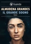 Almudena Grandes - Il grande sogno (2023)