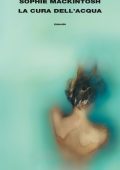 Sophie Mackintosh - La cura dell'acqua (2023)