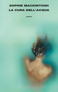 Sophie Mackintosh – La cura dell’acqua (2023)