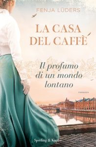 Fenja Lüders – La casa del caffè. Il profumo di un mondo lontano (2023)