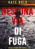 Kate Bold - Nessuna via di fuga. Un thriller di Harley Cole. Vol. 3 (2023)