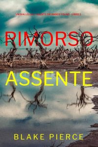 Blake Pierce – Rimorso assente (FBI Amber Young – Libro 2) (2023)