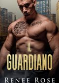 Renee Rose - La Bratva di Chicago 11. Il guardiano (2023)