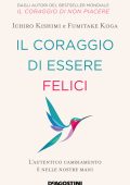 Ichiro Kishimi, Fumitake Koga - Il coraggio di essere felici (2021)