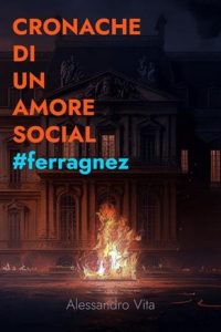 Alessandro Vita – Cronache di un amore social #Ferragnez (2023)