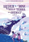 Jenny McLachlan - Arthur e Rose nella terra dei ghiacci (2022)