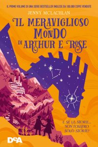 Jenny McLachlan – Il meraviglioso mondo di Arthur e Rose (2021)