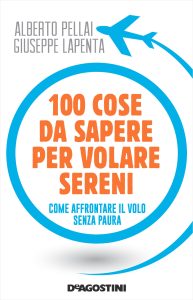 Alberto Pellai, Giuseppe Lapenta – 100 cose da sapere per volare sereni (2017)