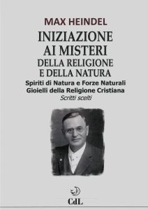 Max Heindel – Iniziazione ai misteri della religione e della natura (2017)