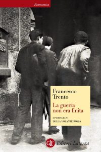 Francesco Trento – La guerra non era finita (2016)