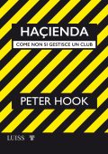 Peter Hook - Haçienda. Come non si gestisce un club (2019)