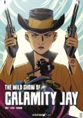 Roy, Izzo, Kinoki - The Wild Show of Calamity Jay Vol. 1 (2023)