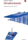 Louise Glück - Meadowlands (2023)