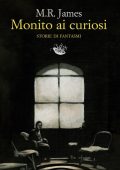 M.R. James - Monito ai curiosi. Storie di fantasmi (2023)
