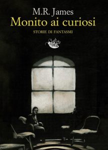 M.R. James – Monito ai curiosi. Storie di fantasmi (2023)