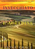 Fiona Grace - Invecchiato per l’acredine. Giallo tra i vigneti della Toscana Libro 6 (2021)