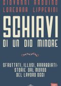 Giovanni Arduino, Loredana Lipperini - Schiavi di un Dio minore (2016)