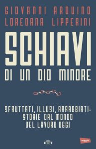 Giovanni Arduino, Loredana Lipperini – Schiavi di un Dio minore (2016)