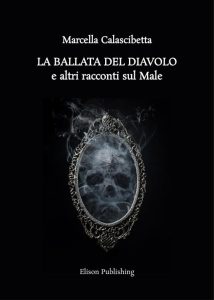 Marcella Calascibetta – La ballata del Diavolo e altri racconti sul Male (2023)