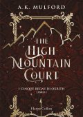 A.K. Mulford - I cinque regni di Okrith Vol. 1. The High Mountain Court (2023)