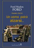 Ford Madox Ford - Parade's End III. Un uomo potrà alzarsi… (2022)