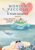 Monica Peccolo - Il mare guarisce (2023)