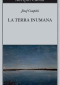 Józef Czapski - La terra inumana (2023)