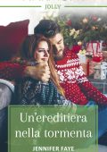 Jennifer Faye - Un'ereditiera nella tormenta (2018)