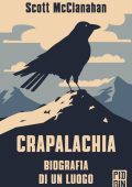 Scott McClanahan - Crapalachia. Biografia di un luogo (2023)