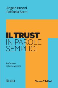 Angelo Busani, Raffaella Sarro – Il Trust in parole semplici (2023)