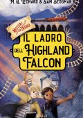 M.G. Leonard , Sam Sedgman - Misteri in treno. Il ladro dell'Highland Falcon (2020)