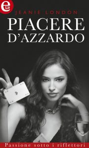 Jeanie London – Passione sotto i riflettori Vol. 5. Piacere d’azzardo (2016)