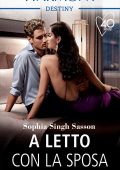 Sophia Singh Sasson - Notti indiane Vol. 2. A letto con la sposa (2021)
