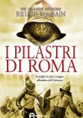 Bruce Macbain - I pilastri di Roma (2013)